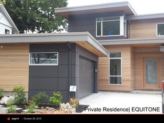 - October 28, 2015page 8
Private Residence| EQUITONE
 