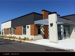 - October 28, 2015page 86
Monty Architectes | VIVIX
 