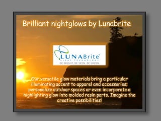 Brilliant nightglows by lunabrite