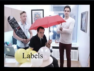 Labels
 