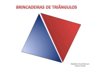 Brincadeira de triângulos