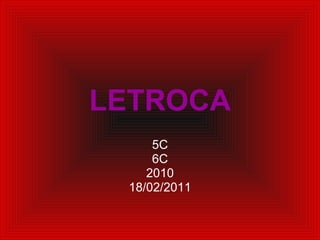 LETROCA 5C 6C 2010 18/02/2011 