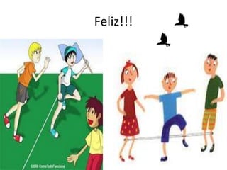 Feliz!!!
 