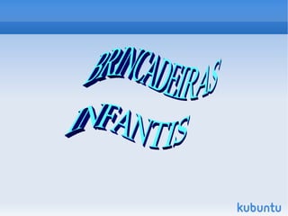 BRINCADEIRAS INFANTIS  
