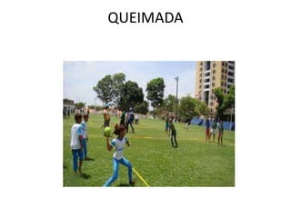 QUEIMADA
 
