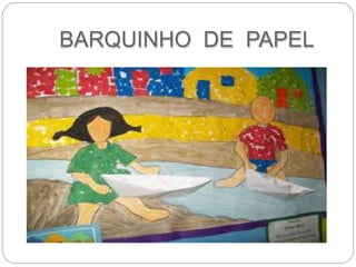 BARQUINHO DE PAPEL 
 