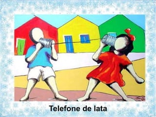Telefone de lata
 