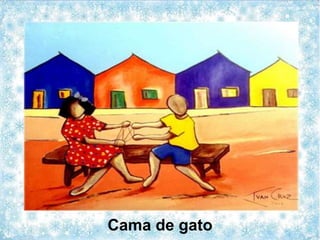 Cama de gato
 