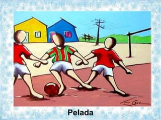 Pelada
 