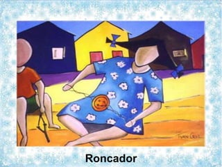 Roncador
 