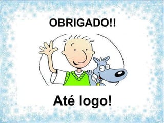 OBRIGADO!!
Até logo!
 