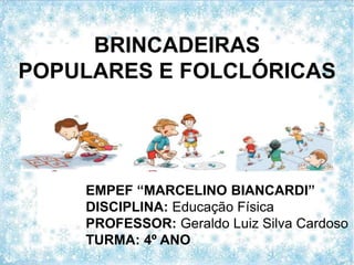 Brincadeiras populares e folclóricas