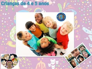 Crianças de 4 e 5 anos