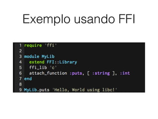 Exemplo usando FFI
 