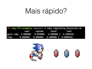 Mais rápido?
 