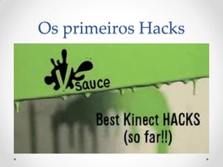 Os primeiros Hacks
 