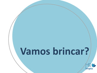 Vamos brincar?
 