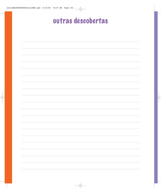mioloBRINCARTODOSfinalMEC.qxd   6/16/06   10:07 AM   Page 102




                                          outras descobertas
 