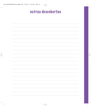 mioloBRINCARTODOSfinalMEC.qxd   6/16/06   9:58 AM   Page 43




                                          outras descobertas
 