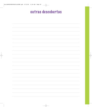 mioloBRINCARTODOSfinalMEC.qxd   6/13/06   11:26 AM   Page 85




                                          outras descobertas
 