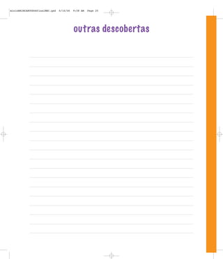 outras descobertas
mioloBRINCARTODOSfinalMEC.qxd 6/16/06 9:58 AM Page 25
 