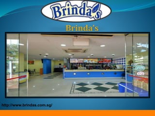 http://www.brindas.com.sg/
 