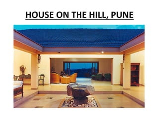 HOUSE ON THE HILL, PUNE
 