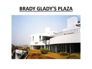 BRADY GLADY’S PLAZA
 