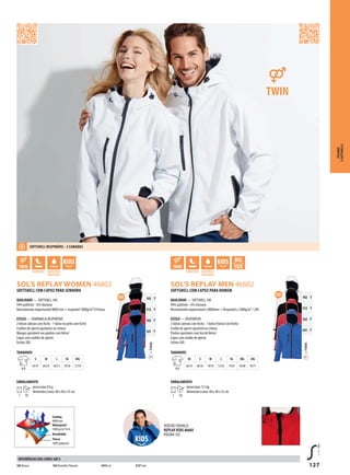 127
AKFCSOL’S REPLAY WOMEN 46802
AKFCDSOL’S REPLAY MEN 46602
g
=TWINT
102 T
312 T
162 T
241 T
g
=TWINT
102 T
312 T
162 T
241 T
SOFTSHELL COM CAPUZ PARA SENHORA
QUALIDADE — SOFTSHELL 340
94% poliéster - 6% elastano
Revestimento impermeável 8000 mm + respirável 1000g/m²/24 horas
ESTILO — FEMININO & DESPORTIVO
2 bolsos laterais com fecho - 1 bolso no peito com fecho
Cordões de aperto ajustáveis na cintura
Mangas ajustáveis nos punhos comVelcro®
Capuz com cordões de aperto
Fechos SBS
TAMANHOS
A/B
S M L XL XXL
64/47 66/50 68/53 70/56 72/59
EMBALAMENTO
1 10
peso/caixa:9 kg
dimensões/caixa: 60 x 40 x 25 cm
SOFTSHELL COM CAPUZ PARA HOMEM
QUALIDADE — SOFTSHELL 340
94% poliéster - 6% elastano
Revestimento impermeável a 8000mm + Respirável a 1000g/m² / 24h
ESTILO — DESPORTIVO
2 bolsos laterais com fecho - 1 bolso frontal com fecho
Cordão de aperto ajustável na cintura
Punhos ajustáveis com tira deVelcro®
Capuz com cordão de aperto
Fechos SBS
TAMANHOS
A/B
XS S M L XL XXL 3XL
66/54 68/56 70/59 72/62 74/65 76/68 78/71
EMBALAMENTO
1 10
peso/caixa: 9,5 kg
dimensões/caixa: 60 x 40 x 25 cm
VERSÃO CRIANÇA:
REPLAY KIDS 46603
PÁGINA 165
POLARES
ESOFTSHELLS
Coating
8000 mm
Waterproof
1000 gr/m2
/24 h
Breathable
Fleece
100% polyester
102 Branco 162Vermelho Pimenta 241Re al 312P reto
REFERÊNCIAS DAS CORES SOL’S
SOFTSHELL RESPIRÁVEL - 3 CAMADAS
 