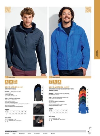 137
312
318
370
312
400
145
266
318
241
KHDSOL’S SCORE 00592
BKHSOL’S MISTRAL 46000
CORTA VENTO FORRADO
QUALIDADE — 100% poliéster taslan 184T
Revestimento AC
Á prova de água / vento
Forro em 100% poliamida em rede
ESTILO — Fecho oculto na parte da frente
2 bolsos laterais + 1 bolso interior
Punhos ajustáveis com velcro
Forro na gola em poliester escovado
Capuz com forro em rede, dobrável na gola e ajustável com cordão de
aperto elástico com stoppers
2 fechos na parte inferior para personalização fácil
TAMANHOS
A/B
S M L XL XXL 3XL
73/55 75/58 76/60 78/63 80/66 81/69
EMBALAMENTO
5 30
peso/caixa: 11 kg
dimensões/caixa: 67 x 41 x 25 cm
CORTA VENTO IMPERMEÁVEL E RESISTENTE AO VENTO
FORRADO A JERSEY
QUALIDADE — Exterior: 100% nylon 210T impermeável
Forro: 100% jersey poliéster
ESTILO — Abertura com pala, fecho e botões de mola
Punhos elásticos com botões de mola
Vários bolsos
Gola com capuz dobrável e cordão de aperto
Ilhoses de ventilação
Aberturas laterais com cordão de aperto e stoppers
Guarnições de acabamento no peito
TAMANHOS
A/B
S M L XL XXL
73/63 76/65 79/67 82/69 84/72
EMBALAMENTO
5 30
peso/caixa: 14,6 kg
dimensões/caixa: 58 x 40 x 35 cm
CORTAVENTOS,
COLETES&PARCAS
145Vermelho 241 Real 266Verdefloresta 312 Preto 318 Azul marinho 370 Antracite 400 Laranja
REFERÊNCIAS DAS CORES SOL’S
FORRO EM REDE FORRO EM JERSEY
 