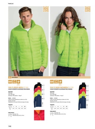 142
TTWIN=
312 T
145 T
282 T
318 T
TTWIN=
312 T
145 T
282 T
318 T
GASOL’S RIDE MEN 01193
GASOL’S RIDE WOMEN 01170
WATER
REPELLENT
WATER
REPELLENT
ParCas
CASACO LEVEMENTE ALCOCHOADO PARA HOMEM
QUALIDADE
100% nylon
Forro: 100% nylon
Acolchoado: 100% poliéster - 180 g/m²
ESTILO — EXTERIOR
2 bolsos com fecho elaborado que combina com o forro
Gola alta, corte justo
Acabamentos á cor na parte inferior das mangas e do artigo
TAMANHOS
A/B
S M L XL XXL
70/54 72/57 74/60 76/63 78/66
EMBALAMENTO
1 10
peso/caixa: 7 kg
dimensões/caixa: 64 x 42 x 38 cm
CASACO LEVEMENTE ALCOCHOADO PARA SENHORA
QUALIDADE
100% nylon
Forro: 100% nylon
Acolchoado: 100% poliéster - 180 g/m²
ESTILO — EXTERIOR
2 bolsos com fecho elaborado que combina com o forro
Gola alta, corte justo
Acabamentos á cor na parte inferior das mangas e do artigo
TAMANHOS
A/B
S M L XL XXL
60/50 62/52 64/54 66/56 68/58
EMBALAMENTO
1 10
peso/caixa: 7 kg
dimensões/caixa: 64 x 42 x 38 cm
LEVE & QUENTE
 