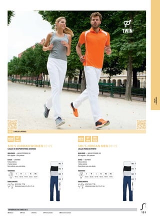 151
GASOL’S JORDAN WOMEN 01172 GADSOL’S JORDAN MEN 01173
102 T
312 T
360 T
319 T
=TWINT
102 T
312 T
360 T
319 T
=TWINT
Calças
&Bermudas
Calças de desPOrTO Para seNHOra
QualIdade — MALHA ESCOVADA 240
80% algodão - 20% poliéster
esTIlO — DESPORTO
Cintura elástica
2 bolsos laterais
Parte inferior com corte direito
TamaNHOs
A/B
s m l Xl XXl
99/36 100/38 101/40 102/42 103/44
emBalameNTO
1 20
peso/caixa: 11 kg
dimensões/caixa: 64 x 44 x 41 cm
Calças Para desPOrTO
QualIdade — MALHA ESCOVADA 240
80% algodão - 20% poliéster
esTIlO — DESPORTO
Cintura elástica
2 bolsos laterais
Parte inferior com corte direito
TamaNHOs
A/B
s m l Xl XXl 3Xl
105/36 106/38 107/40 108/42 109/44 110/46
emBalameNTO
1 20
peso/caixa: 11 kg
dimensões/caixa: 64 x 44 x 41 cm
102 Branco 241 Real 312 Preto 319 Azul profundo 360 Cinzento matizado
reFerÊNCIas das COres sOl’s
2 BOlsOs laTeraIs
 