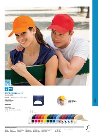 183
BCSOL’S SUNNY 88110
319301 264 241140 145102 400312 220 915911 914912908 913
BONÉ DE 5 PAINÉIS
QUALIDADE — 100% Algodão levemente penteado - 180 g/m²
Pala pré-formada
4 respiradouros bordados
Ajustável com velcro
TAMANHO ÚNICO
EMBALAMENTO
25 100
peso/caixa:8 kg
dimensões/caixa: 65 x 45 x 20 cm
BONÉS&
ACESSÓRIOS
16CORES
102 Branco
140Fushia
145Vermelho
220 Azul céu
241Re al
264Verdeg arrafa
266Verdefl oresta
272Verde dos prados
301A marelo
312 Preto
319 Azul profundo
384 Cinzento escuro
400L aranja
906 Branco / Preto
908Vermelho/Branco
911 Cinzento escuro / Cinzento claro
912 Azul profundo / Branco
913 Real / Branco
914 Bege / Branco
915Tropa / Bege
935 Preto / Branco
946Verde floresta / Branco
REFERÊNCIAS DAS CORES SOL’S
VERSÃO CRIANÇA:
SUNNY KIDS 88111
PÁGINA 166
 