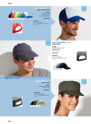 186
906 987 905 964 907
102 384 312
312 269 114
SOL’S BULL 88107
SOL’S CHE 88101
SOL’S METEOR 88109
BONÉ DE 5 PAINÉIS COM REDE
QUALIDADE
100% algodão - 170 g/m²
Rede: 100% poliéster
Ajustável com fivela de plástico
TAMANHO ÚNICO
EMBALAMENTO
25 100
peso/caixa: 7 kg
dimensões/caixa: 65 x 45 x 20 cm
BONÉ DE 3 PAINÉIS
QUALIDADE
100% Algodão grosso - 270 g/m²
Ajustável com velcro
TAMANHO ÚNICO
EMBALAMENTO
25 100
peso/caixa: 7,5 kg
dimensões/caixa: 65 x 25 x 29 cm
BONÉ DE 6 PAINÉIS
QUALIDADE
100% poliéster microfibra - 110 g/m²
6 respiradouros bordados
Ajustável com velcro
TAMANHO ÚNICO
EMBALAMENTO
25 100
peso/caixa: 7 kg
dimensões/caixa: 60 x 45 x 17 cm
Bonés
MICROfIBRA - SECAgEM RáPIDA
 