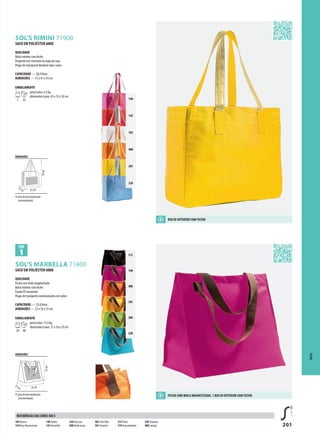 201
SOL’S RIMINI 71900
BSOL’S MARBELLA 71800
140
145
102
400
301
220
312
140
400
301
280
320
DIMENSÕES
área de personalização
(recomendada)
15cm 41 cm
34cm
DIMENSÕES
área de personalização
(recomendada)
23cm 34 cm
33cm
FEcha coM Mola MagNEtIzaDa, 1 bolSo INtErIor coM FEcho
bolSo INtErIor coM FEcho
Saco EM PolIÉStEr 600D
QUalIDaDE
Bolso interior com fecho
Pesponto em contraste no topo do saco
Pegas de transporte bicolores tipo «sela»
caPacIDaDE — 20,9 litros
DIMENSÕES — 15 x 41 x 34 cm
EMbalaMENto
1 25
peso/caixa: 6,5 kg
dimensões/caixa: 43 x 35 x 26 cm
Saco EM PolIÉStEr 600D
QUalIDaDE
Fecha com mola magnetizada
Bolso interior com fecho
Fundo PE removível
Pegas de transporte constrastantes em nylon
caPacIDaDE — 25,8 litros
DIMENSÕES — 23 x 34 x 33 cm
EMbalaMENto
20 40
peso/caixa: 13,5 kg
dimensões/caixa: 37 x 34 x 29 cm
SacoS
102 Branco
139 Rosa fluorescente
140 Fushia
145Vermelho
220 Azul céu
280Verdemaçã
282 Lima fluo
301 Amarelo
312 Preto
319 Azul profundo
320Turquesa
400 Laranja
rEFErÊNcIaS DaS corES Sol’S
 