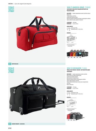 212
145 312 385
SOL’S VOYAGER 71000
SOL’S WEEK-END 70900
312 145 400 319 986
g
SacoS — sacos de viagem & de desporto
TROLLEY DE VIAGEM «DELUXE» EM POLIÉSTER 600D -
COM RODAS
QUALIDADE — Grande compartimento central com fecho
Bolsos frontais com duplo compartimento
Fundo ultra-resistente e forrado
Rodas exteriores no fundo do saco
Pegas de transporte laterais com aplicação de conforto
Alça de ombro ajustável e amovível
Pega de trolley extensível que se arruma num compartimento
com fecho
Rodas «silenciosas»
CAPACIDADE — 75,2 litros
DIMENSÕES — 33 x 67 x 34 cm
EMBALAMENTO
1 6
peso/caixa: 18,1 kg
dimensões/caixa: 77 x 36 x 36 cm
SACO MULTI-BOLSOS DE VIAGEM/DESPORTO EM
POLIÉSTER 600D
QUALIDADE — Grande compartimento central com fecho circular e
duplo cursor
2 bolsos laterais com fecho
Grande bolso frontal com fecho
Pegas de transporte confortáveis de nylon com aplicação de conforto
Alça de ombro em nylon, ajustável e removível
CAPACIDADE — 48,4 litros
DIMENSÕES — 26 x 62 x 30 cm
EMBALAMENTO
1 20
peso/caixa: 20 kg
dimensões/caixa: 57 x 36 x 50 cm
DIMENSÕES
área de personalização
(recomendada)
26cm 62 cm
30cm
DIMENSÕES
área de personalização
(recomendada)
33cm 67 cm
34cm
MUITOS BOLSOS
GRANDE fORMATO - SILENCIOSO
 