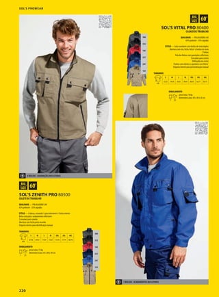 220
384
312
145
317
247
123
384
312
145
317
247
123
DXSOL’S VITAL PRO 80400
DXSOL’S ZENITH PRO 80500
SOL’S PrOwear
COLETE DE TRABALHO
QUALIDADE — POLIALGODÃO 240
65% poliéster - 35% algodão
ESTILO — 6 bolsos, incluindo 1 para telemóvel e 1 bolso interior
Bolso com pala e acabamentos reflectores
3 encaixes para canetas
Abertura com fecho preto inserido
Etiqueta interior para identificação manual
TAMANHOS
A/B
S M L XL XXL 3XL 4XL
67/58 69/61 71/64 73/67 75/70 77/74 80/78
EMBALAMENTO
1 25
peso/caixa: 13 kg
dimensões/caixa: 65 x 40 x 30 cm
CASACO DE TRABALHO
QUALIDADE — POLIALGODÃO 240
65% poliéster - 35% algodão
ESTILO — Gola mandarim com botões de mola duplos
Abertura com tira, fecho,Velcro®
e botões de mola
7 bolsos
Pala dos Bolsos com guarnições reflectoras
3 encaixes para caneta
Reforçado nas costas
Punhos com elástico e ajustáveis comVelcro®
Etiqueta interior para personalização manual
TAMANHOS
A/B
S M L XL XXL 3XL 4XL
72/55 74/58 76/61 78/64 80/67 82/71 85/75
EMBALAMENTO
1 25
peso/caixa: 18 kg
dimensões/caixa: 60 x 40 x 26 cm
6 BOLSOS - gUARNIçõES REfLETORAS
7 BOLSOS - ACABAMENTOS REfLETORES
 