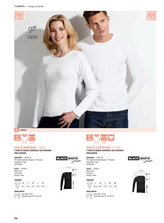 52
ANSSOL’S DREAM 11936
ANSTSOL’S CENTURY 11938
=TWINT
102 T
312 T
=TWINT
102 T
312 T
T-shirTs — manga comprida
T-SHIRT DE MANGA COMPRIDA E GOLA REDONDA
PARA SENHORA
QUALIDADE — JERSEY 170
95% Algodão penteado Ringspun - 5% elastano
Acabamento na gola
Fio full feeder
ESTILO — CLÁSSICA
Manga curta
Corte cintado
Cortada e cosida
TAMANHOS
A/B
XS S M L XL
56/35 58/38 60/41 62/44 64/47
EMBALAMENTO
5 50
peso/caixa: 9,5 kg
dimensões/caixa: 50 x 34 x 28 cm
T-SHIRT DE MANGA COMPRIDA E GOLA REDONDA
PARA HOMEM
QUALIDADE — JERSEY 190
95% Algodão penteado Ringspun - 5% elastano
Acabamento na gola
Fio full feeder
ESTILO — CLÁSSICA
Manga curta
Corte justo
Cortada e cosida
TAMANHOS
A/B
S M L XL XXL
66/46 68/49 70/52 72/55 74/58
EMBALAMENTO
5 50
peso/caixa: 12,9 kg
dimensões/caixa: 56 x 36 x 28 cm
STRETCH
 