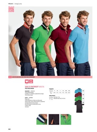 64
TDSOL’S PATRIOT 00576
233
146
284
384
PÓLOS — manga curta
PÓLO PARA HOMEM
QUALIDADE — PIQUÉ 200
100% algodão Ringspun
Canelado 1x1 no colarinho e acabamento das mangas
Fita de reforço na gola
ESTILO — MODERNO
Manga curta
Carcela reforçada com 2 botões com efeito peróla
Interior da gola, carcela, aberturas laterais e acabamento
da manga com tira às riscas em sarja
Verso do colarinho em malha bicolor às riscas
Cortado e cosido
Corte justo
TAMANHOS
A/B
S M L XL XXL 3XL
70/49 72/52 74/55 76/57 78/60 80/63
EMBALAMENTO
5 50
peso/caixa: 12 kg
dimensões/caixa: 60 x 39 x 30 cm
A SER UTILISADO COM A GOLA PARA CIMA OU PARA BAIXO
 