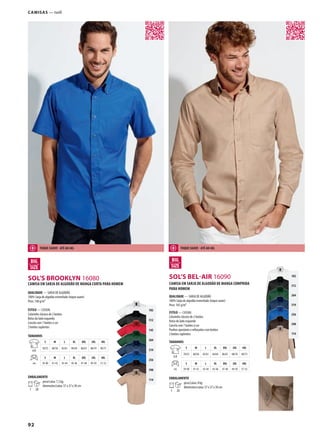 92
DSOL’S BROOKLYN 16080 DSOL’S BEL-AIR 16090
102
312
145
264
319
256
398
114
102
312
264
319
256
398
114
Camisas — twill
CAMISA EM SARJA DE ALGODÃO DE MANGA CURTA PARA HOMEM
QUALIDADE — SARJA DE ALGODÃO
100% Sarja de algodão esmerilado (toque suave)
Peso: 140 g/m²
ESTILO — CASUAL
Colarinho clássico de 2 botões
Bolso do lado esquerdo
Carcela com 7 botões à cor
2 botões suplentes
TAMANHOS
A/B
S M L XL XXL 3XL 4XL
78/55 80/58 82/61 84/64 86/67 88/70 90/73
cm
S M L XL XXL 3XL 4XL
39-40 41-42 43-44 45-46 47-48 49-50 51-52
EMBALAMENTO
1 20
peso/caixa: 7,3 kg
dimensões/caixa: 57 x 37 x 30 cm
CAMISA EM SARJA DE ALGODÃO DE MANGA COMPRIDA
PARA HOMEM
QUALIDADE — SARJA DE ALGODÃO
100% Sarja de algodão esmerilado (toque suave)
Peso: 165 g/m²
ESTILO — CASUAL
Colarinho clássico de 2 botões
Bolso do lado esquerdo
Carcela com 7 botões à cor
Punhos ajustáveis e reforçados com botões
2 botões suplentes
TAMANHOS
A/B
S M L XL XXL 3XL 4XL
78/55 80/58 82/61 84/64 86/67 88/70 90/73
cm
S M L XL XXL 3XL 4XL
39-40 41-42 43-44 45-46 47-48 49-50 51-52
EMBALAMENTO
1 20
peso/caixa: 8 kg
dimensões/caixa: 57 x 37 x 30 cm
TOQUE SUAvE - ATé AO 4XL TOQUE SUAvE - ATé AO 4XL
 