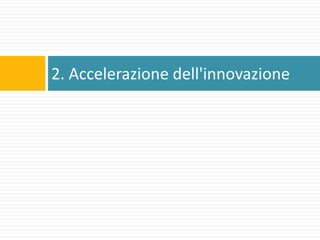 2. Accelerazione dell'innovazione 
 