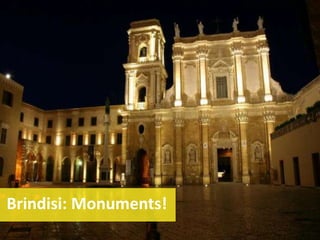 Brindisi: Monuments!
 