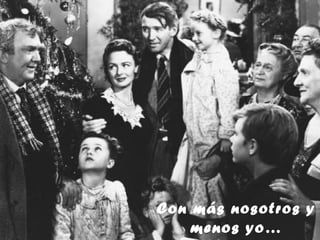 Con más nosotros y
    menos yo…
 