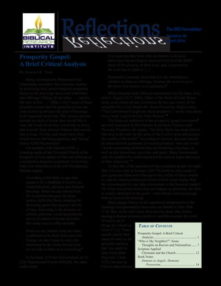 The BRI Newsletter
Number 46
April 2014
ReflectionsReflections
Table of Contents
Prosperity Gospel: A Brief Critical
	Analysis.......................................................1
“Who is My Neighbor?”: Some
	 Thoughts on Racism and Nationalism........7
Scripture Applied
	 Christians and the Church.........................12
Book Notes
	 Demons or Angels: Demonic
		Possession............................................14
Prosperity Gospel:
A Brief Critical Analysis
By Alberto R. Timm
Many contemporary Pentecostal and
Charismatic preachers have become wealthy
by promising their givers financial prosperity.
Based on the blessings associated with tithes
and offerings (“Bring all the tithes . .  . and try
Me now in this . . .” [Mal 3:10]),1
some of these
preachers assure that the generous givers can
even choose in advance the kind of blessings
to be requested from God. The various options
include the style of house they would like to
own, the brand of car they would like to drive,
and even the bank account balance they would
like to keep. All this, and much more, they
would receive for being generous and “trying”
God to fulfill His promises!
For example, Edir Macedo (1945- ),
founding leader of the Universal Church of the
Kingdom of God, speaks of tithe and offerings as
a worthwhile financial investment. In his book,
Vida Com Abundância [Life with Abundance],
Macedo argues,
According to the Bible, to pay tithe
means to be a candidate to receive un-
limited physical, spiritual, and financial
blessings. When we pay tithe to God,
He is indebted (because He prom-
ised) to fulfill His Word, rebuking the
devouring spirits that disgrace the life
of man, and acting in the diseases, ac-
cidents, additions, social degradations,
and in all realms of human activities
that cause man to suffer eternally.
When we are faithful with our tithes,
in addition to be freed from such suf-
ferings, we also began to enjoy the
wholeness to the Earth, having God
on our side to bless us in everything.2
In his book, O Poder Sobrenatural da Fé
[The Supernatural Power of Faith], the same
author adds:
It is clear also that those who are faithful with their
tithes have the privilege to demand from God the fulfill-
ment of His promise in their lives, and, compulsorily,
the Lord has to fulfill it. [...]
Personally I consider more than fair the contribution,
whether in tithes or offerings, because the more we give,
the more God returns to us multiplied.3
While Macedo seeks biblical endorsement for his ideas, Ken-
neth E. Hagin (1917–2003), father of the Word of Faith Move-
ment, even claims divine revelations for his own views. In his
pamphlet How God Taught Me About Prosperity, Hagin states,
“The Lord Himself taught me about prosperity. I never read about
it in a book. I got it directly from Heaven.”4
The financial ambitions of the prosperity gospel movement5
are well expressed by Bill Hamon in his book Prophets and
Personal Prophecy. He argues, “the Holy Spirit has made known
that now is the time for the army of the Lord to arise and possess
the wealth of the world.” According to Hamon, this goal should
be achieved with assistance of modern prophets, who can reveal
“words concerning problems that are hindering a business, as
well as new directions, activities, and goals. Many businessmen
seek the prophet for confirmation before making major decisions
in their endeavors.”6
At any rate, if the preachers of the prosperity gospel are right,
then it is very easy to become rich! The believer only needs to
give generous tithes and offerings to the coffers of these church-
es, and the expected financial returns will be much higher than
the interests paid by any other investment in the financial market!
Yet if the multiplied return does not happen as promised, the fault
is usually attributed to the giver—who did not exercise enough
faith to receive the blessing.
Many people believe in this superficial interpretation of the
blessings God promised to those who are faithful to Him (Mal
3:10). But, on the other hand, there are also those who, before
trusting in human promises, prefer to carefully examine the word
of God to see if
things are indeed so
(Acts 17:11). These
usually justify their
stand not only on the
apostolic teaching
that “we ought to
obey God rather
than men” (Acts
5:29), but also on
Christ’s admonitions
 