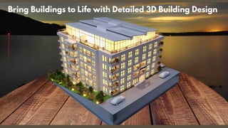 Bring Buildings to Life with Detailed 3D Building Design | PDF