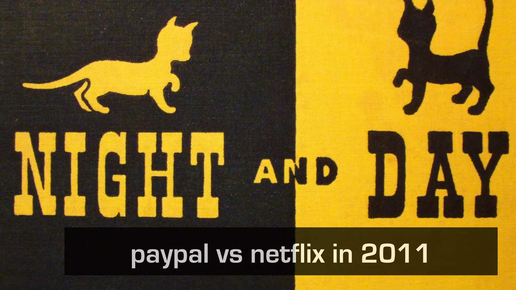 paypal vs netflix in 2011
 