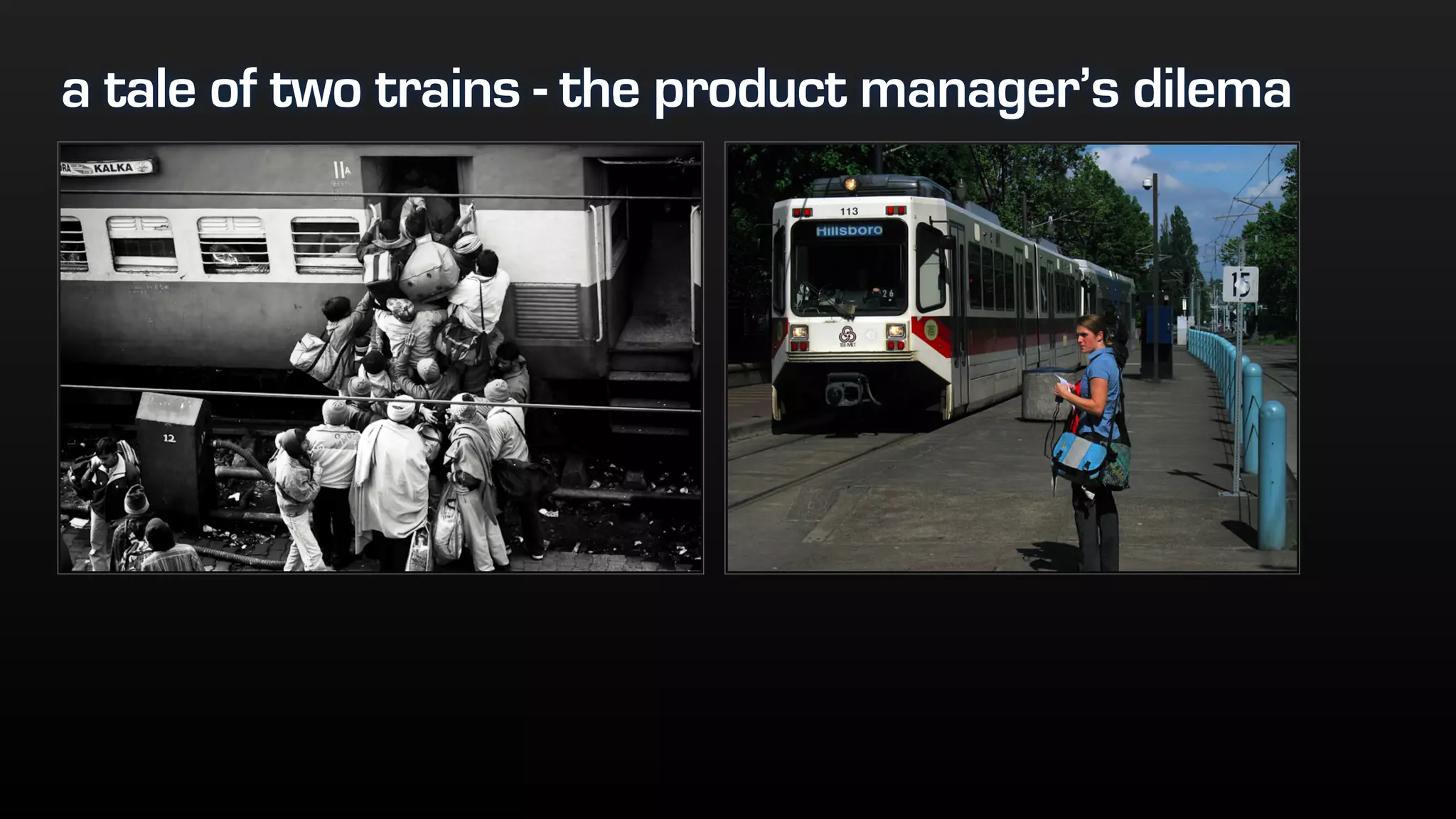 a tale of two trains - the product manager’s dilema
 
