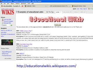 http://educationalwikis.wikispaces.com/ 
