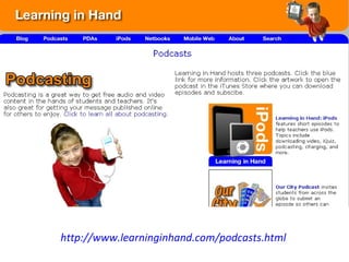 http://www.learninginhand.com/podcasts.html   