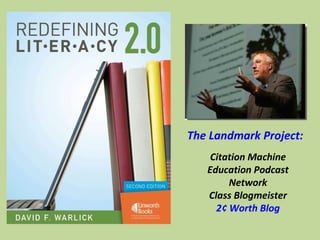 The Landmark Project: Citation Machine Education Podcast Network Class Blogmeister 2¢ Worth Blog 